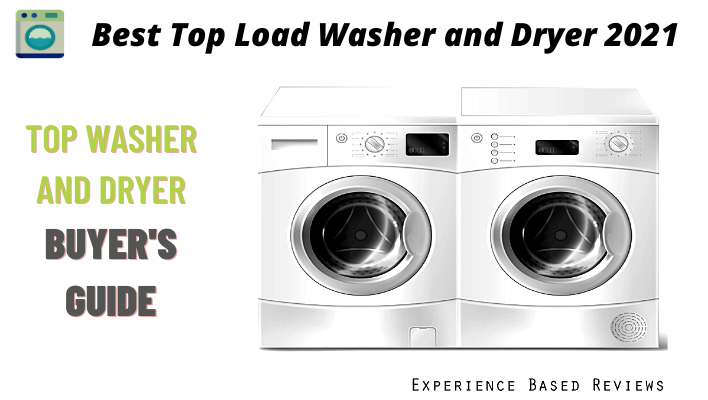 Best Top load Washer and Dryer 2021