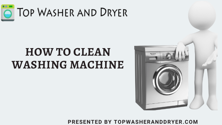 How to Clean a top loading washing machine